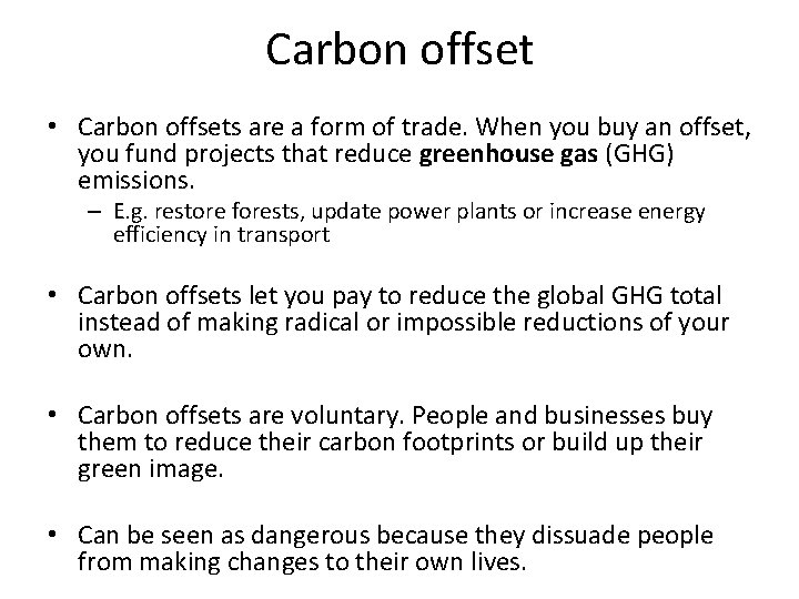 Carbon offset • Carbon offsets are a form of trade. When you buy an