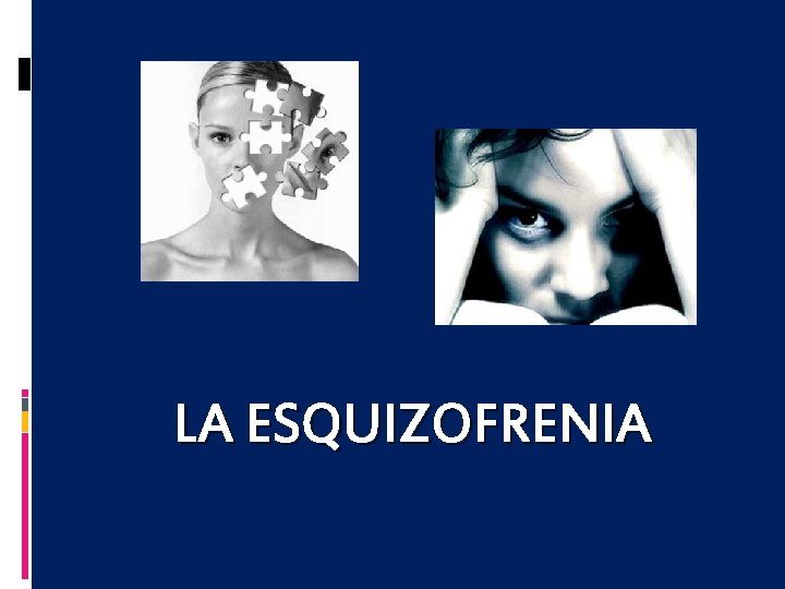 LA ESQUIZOFRENIA 