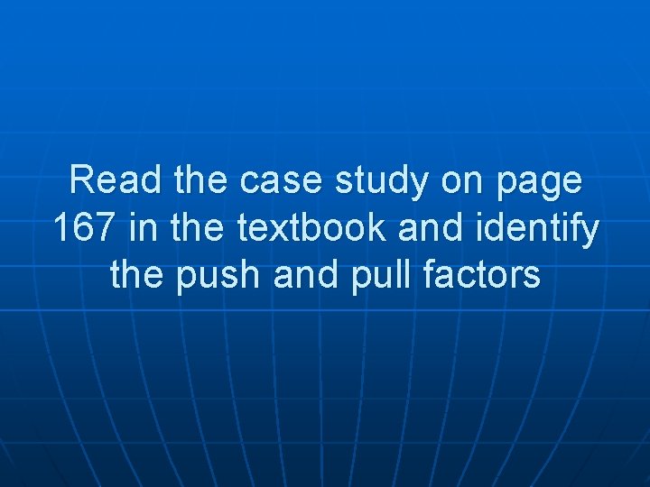 Read the case study on page 167 in the textbook and identify the push