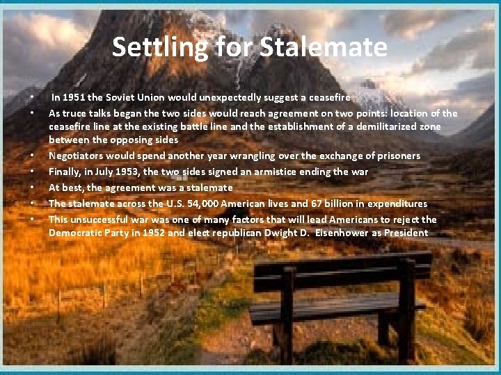 Settling for Stalemate • • In 1951 the Soviet Union would unexpectedly suggest a