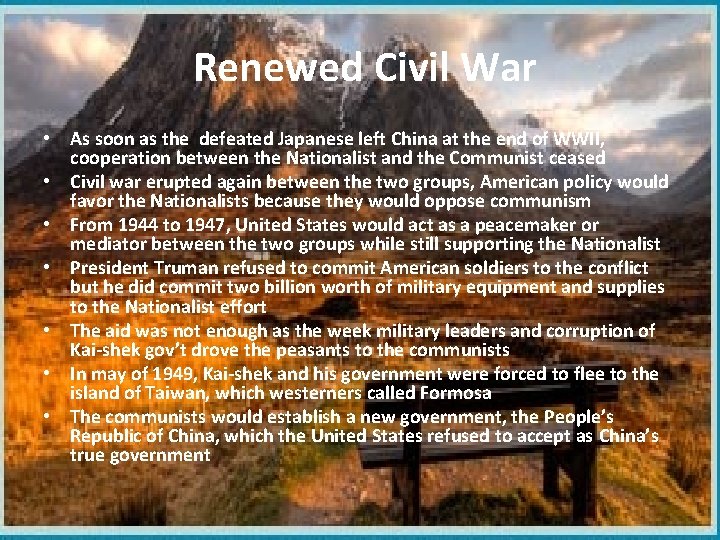 Renewed Civil War • As soon as the defeated Japanese left China at the