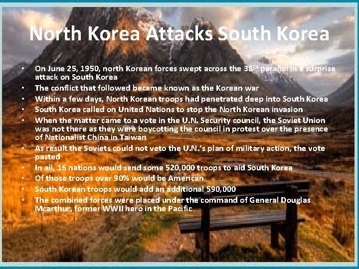 North Korea Attacks South Korea • • • On June 25, 1950, north Korean