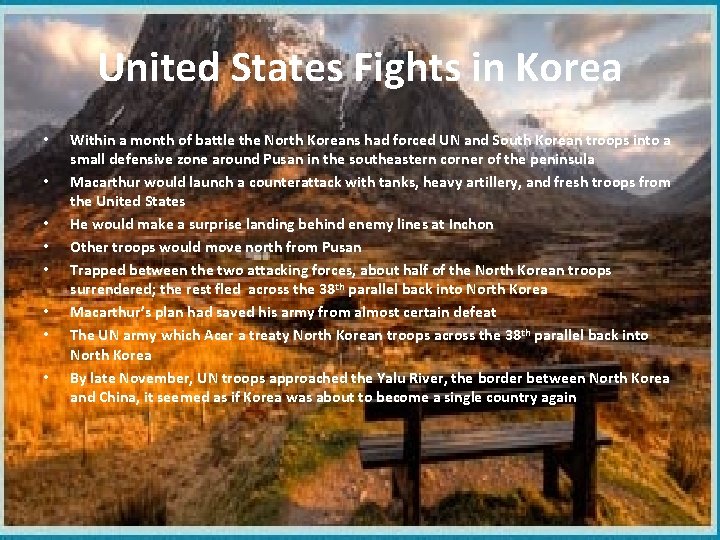 United States Fights in Korea • • Within a month of battle the North