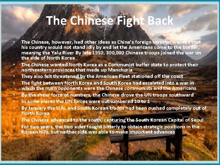 The Chinese Fight Back • • • The Chinese, however, had other ideas as