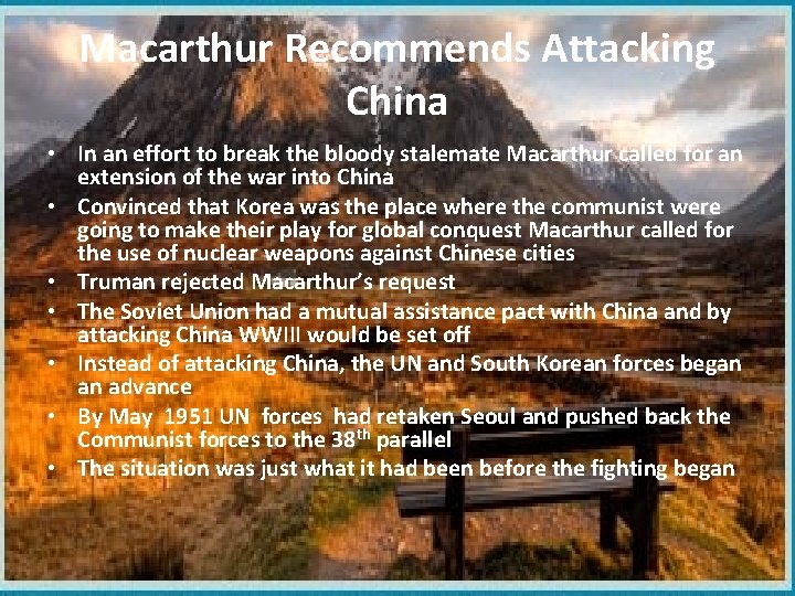 Macarthur Recommends Attacking China • In an effort to break the bloody stalemate Macarthur