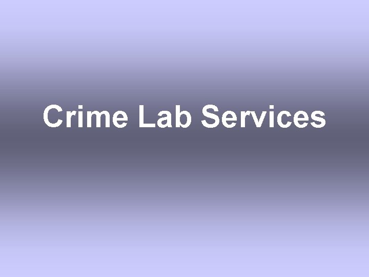 Crime Lab Services 