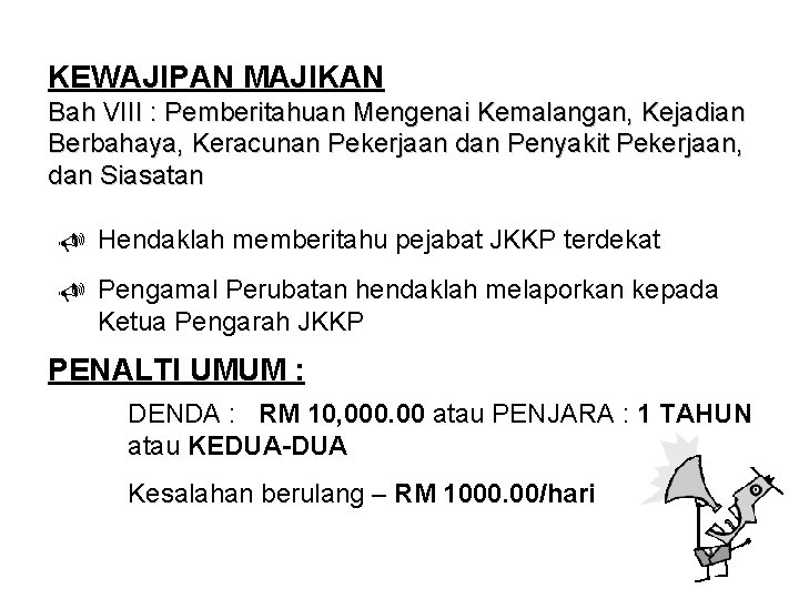 KEWAJIPAN MAJIKAN Bah VIII : Pemberitahuan Mengenai Kemalangan, Kejadian Berbahaya, Keracunan Pekerjaan dan Penyakit