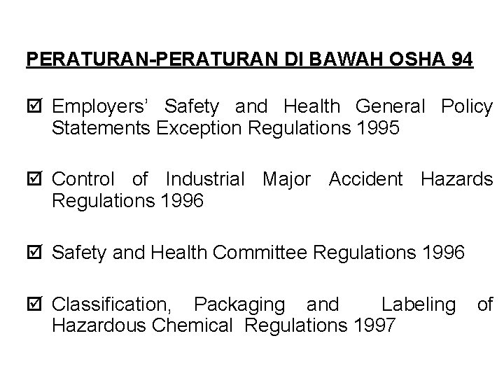 PERATURAN-PERATURAN DI BAWAH OSHA 94 þ Employers’ Safety and Health General Policy Statements Exception