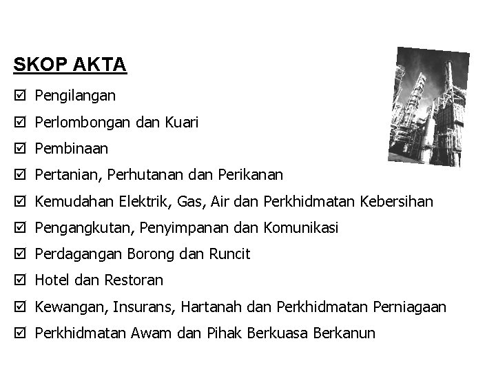 SKOP AKTA þ Pengilangan þ Perlombongan dan Kuari þ Pembinaan þ Pertanian, Perhutanan dan