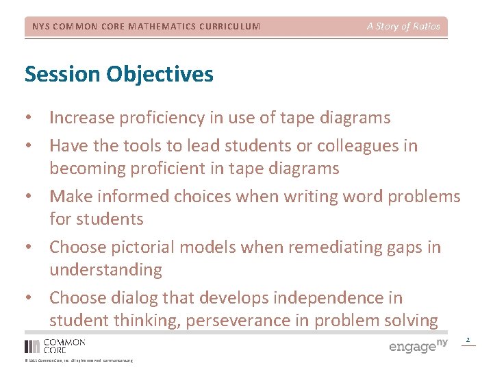 NYS COMMON CORE MATHEMATICS CURRICULUM A Story of Ratios Session Objectives • Increase proficiency