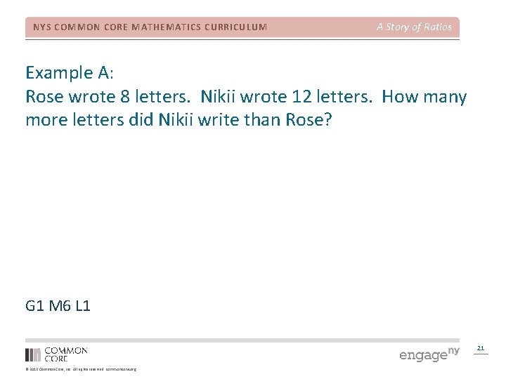 NYS COMMON CORE MATHEMATICS CURRICULUM A Story of Ratios Example A: Rose wrote 8