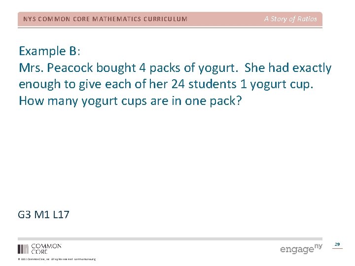 NYS COMMON CORE MATHEMATICS CURRICULUM A Story of Ratios Example B: Mrs. Peacock bought