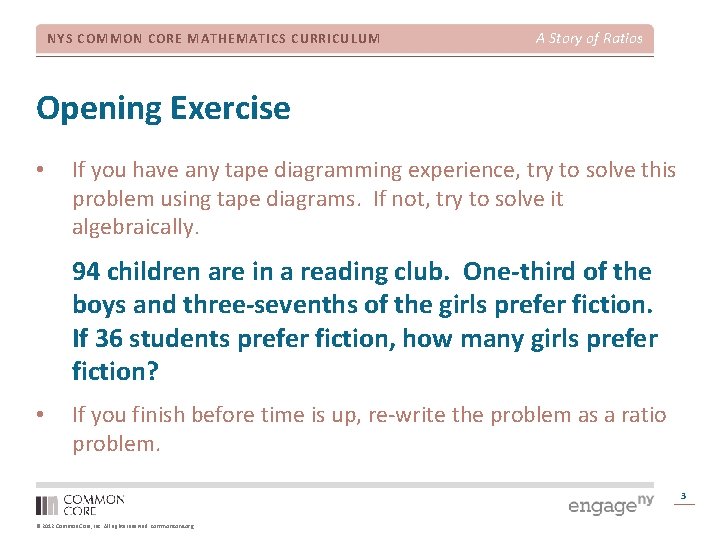 NYS COMMON CORE MATHEMATICS CURRICULUM A Story of Ratios Opening Exercise • If you