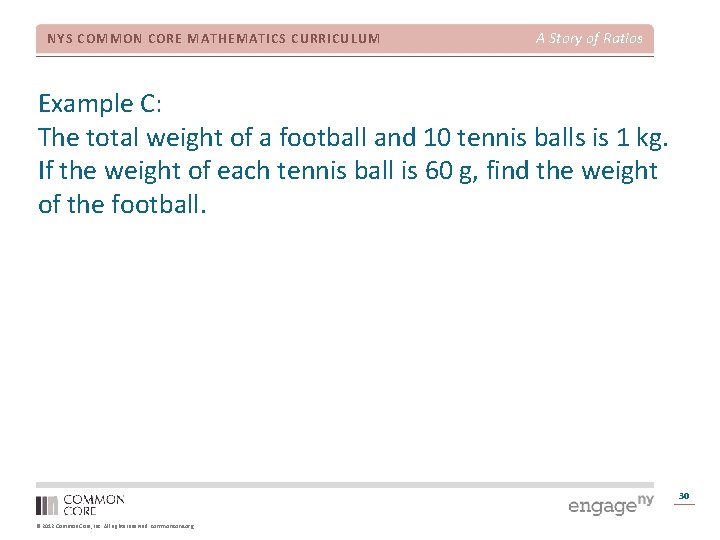 NYS COMMON CORE MATHEMATICS CURRICULUM A Story of Ratios Example C: The total weight