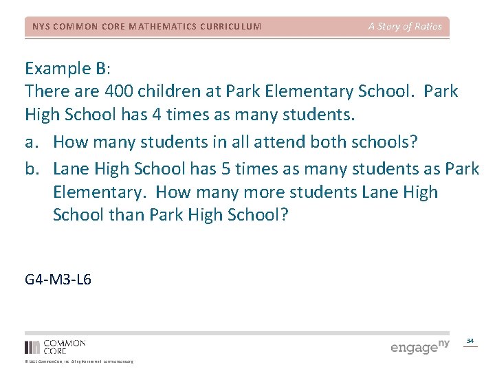 NYS COMMON CORE MATHEMATICS CURRICULUM A Story of Ratios Example B: There are 400