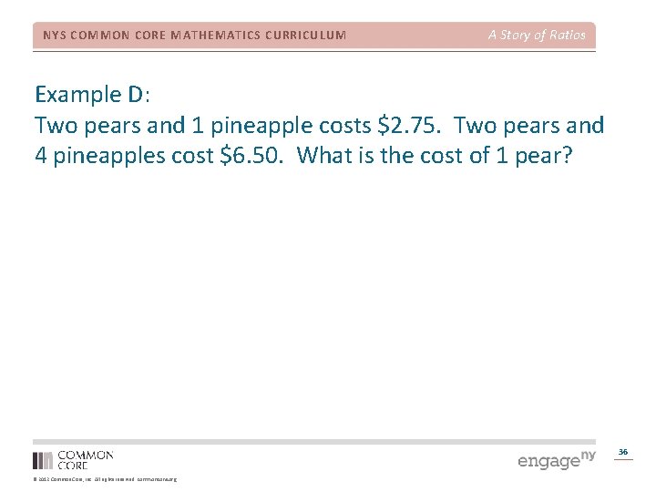 NYS COMMON CORE MATHEMATICS CURRICULUM A Story of Ratios Example D: Two pears and