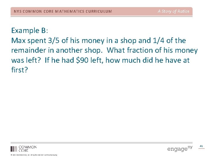 NYS COMMON CORE MATHEMATICS CURRICULUM A Story of Ratios Example B: Max spent 3/5