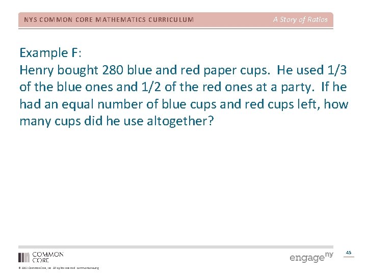NYS COMMON CORE MATHEMATICS CURRICULUM A Story of Ratios Example F: Henry bought 280