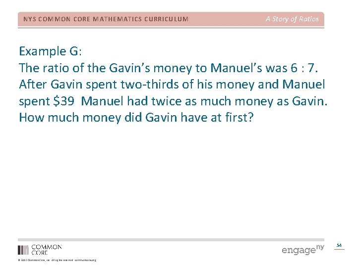 NYS COMMON CORE MATHEMATICS CURRICULUM A Story of Ratios Example G: The ratio of