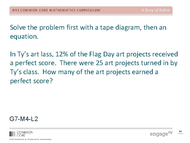 NYS COMMON CORE MATHEMATICS CURRICULUM A Story of Ratios Solve the problem first with