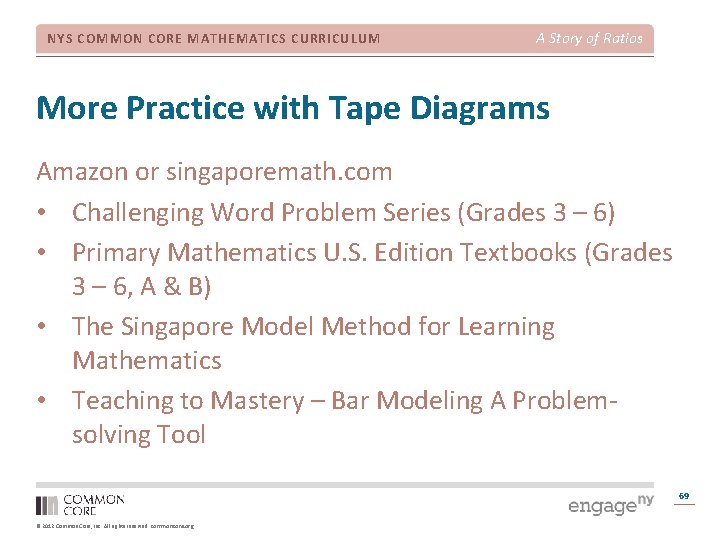 NYS COMMON CORE MATHEMATICS CURRICULUM A Story of Ratios More Practice with Tape Diagrams