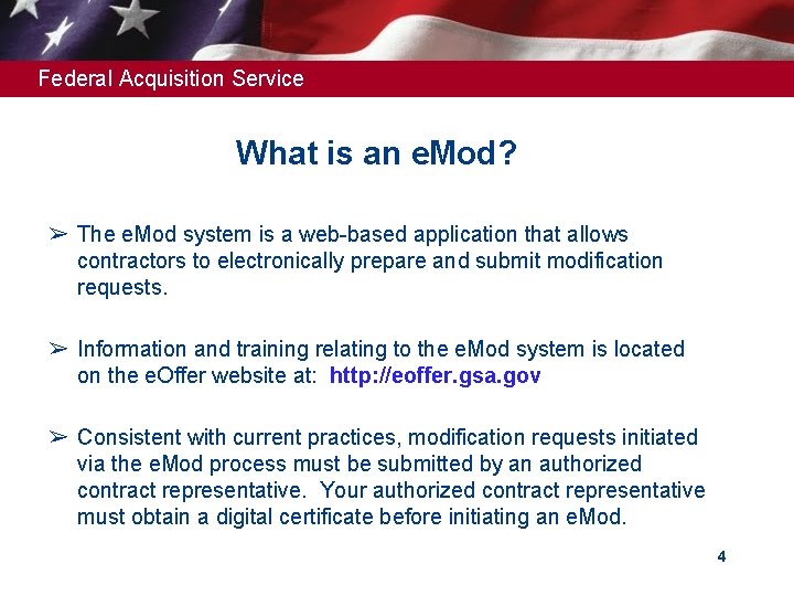 Federal Acquisition Service What is an e. Mod? ➢ The e. Mod system is