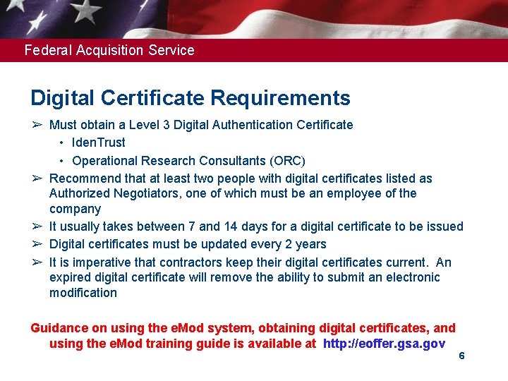 Federal Acquisition Service Digital Certificate Requirements ➢ Must obtain a Level 3 Digital Authentication