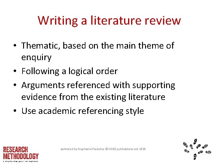 Writing a literature review • Thematic, based on the main theme of enquiry • Writing a literature review • Thematic, based on the main theme of enquiry •