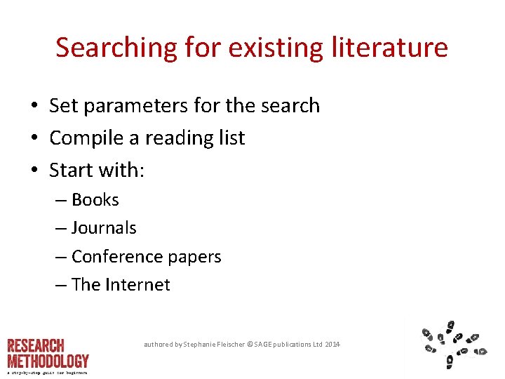 Searching for existing literature • Set parameters for the search • Compile a reading Searching for existing literature • Set parameters for the search • Compile a reading