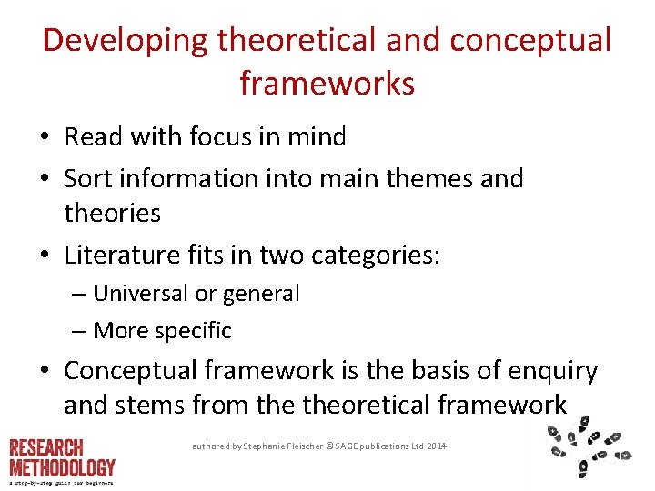 Developing theoretical and conceptual frameworks • Read with focus in mind • Sort information Developing theoretical and conceptual frameworks • Read with focus in mind • Sort information