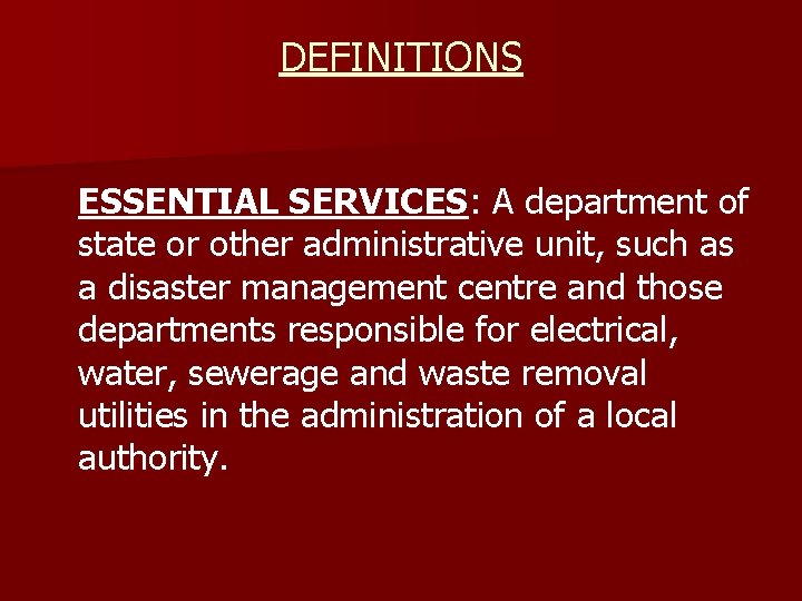 DEFINITIONS ESSENTIAL SERVICES: A department of state or other administrative unit, such as a