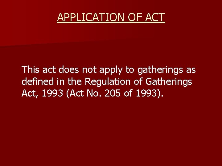 APPLICATION OF ACT This act does not apply to gatherings as defined in the