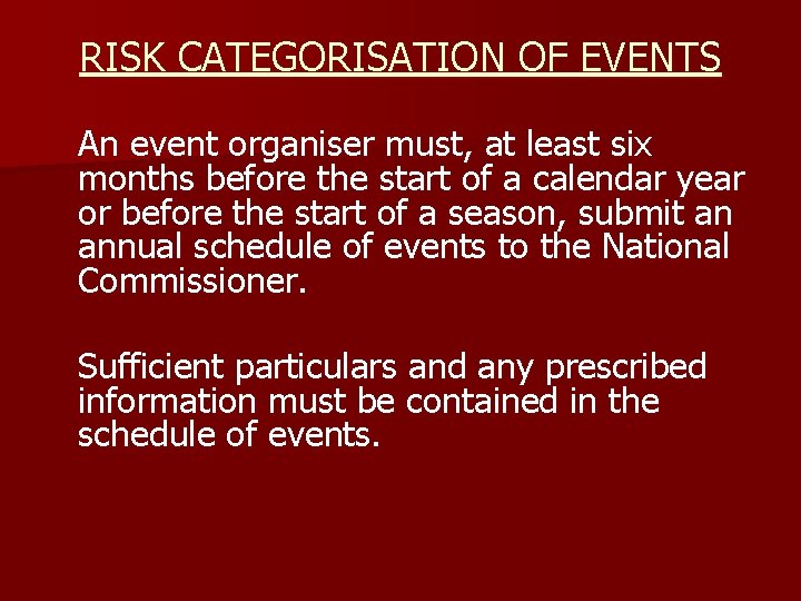 RISK CATEGORISATION OF EVENTS An event organiser must, at least six months before the