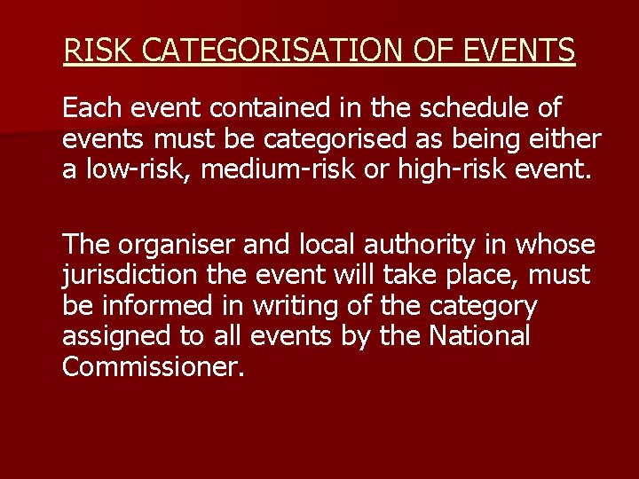 RISK CATEGORISATION OF EVENTS Each event contained in the schedule of events must be