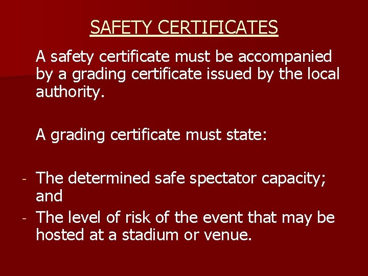 SAFETY CERTIFICATES A safety certificate must be accompanied by a grading certificate issued by