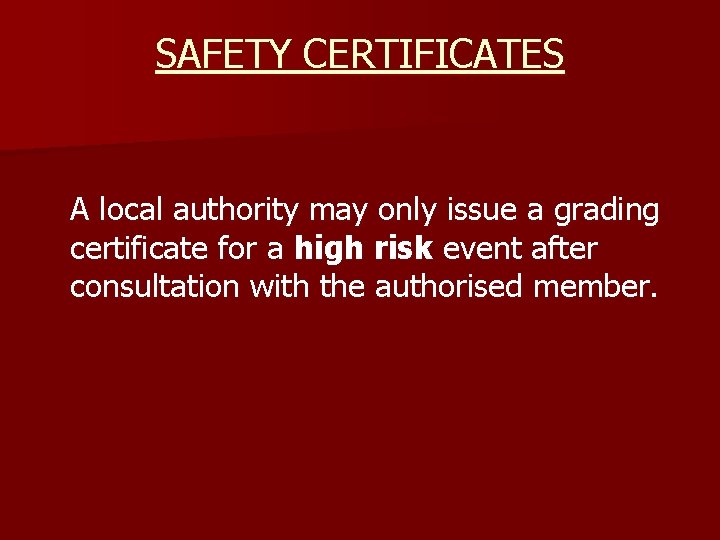 SAFETY CERTIFICATES A local authority may only issue a grading certificate for a high