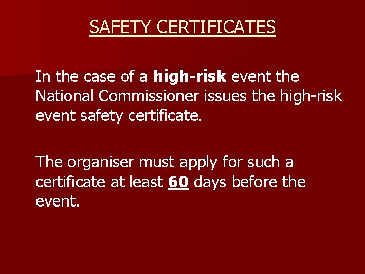 SAFETY CERTIFICATES In the case of a high-risk event the National Commissioner issues the