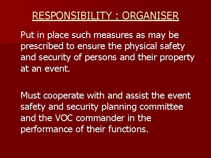 RESPONSIBILITY : ORGANISER Put in place such measures as may be prescribed to ensure