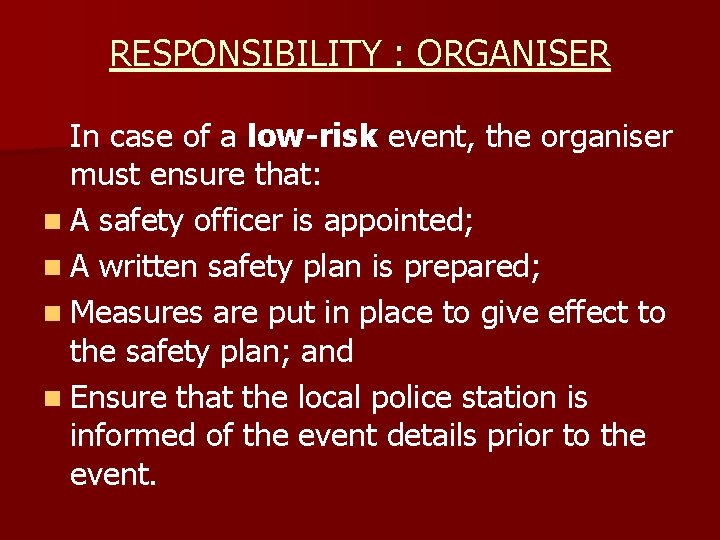 RESPONSIBILITY : ORGANISER In case of a low-risk event, the organiser must ensure that: