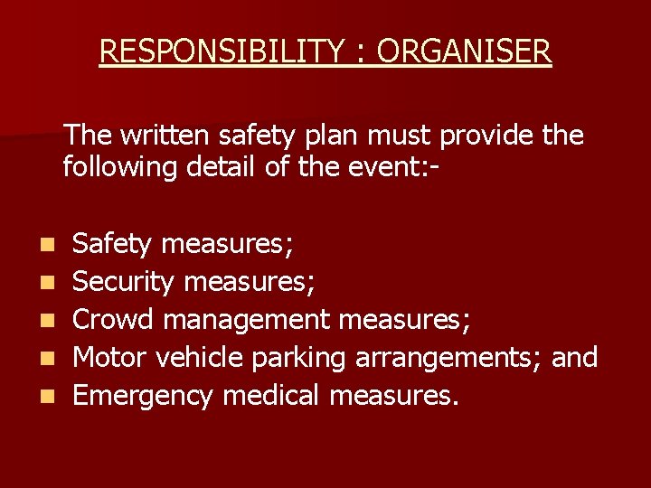 RESPONSIBILITY : ORGANISER The written safety plan must provide the following detail of the