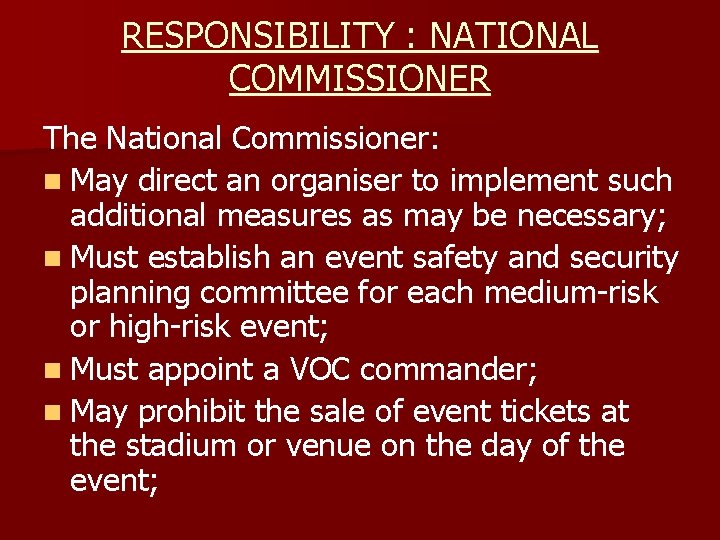 RESPONSIBILITY : NATIONAL COMMISSIONER The National Commissioner: n May direct an organiser to implement