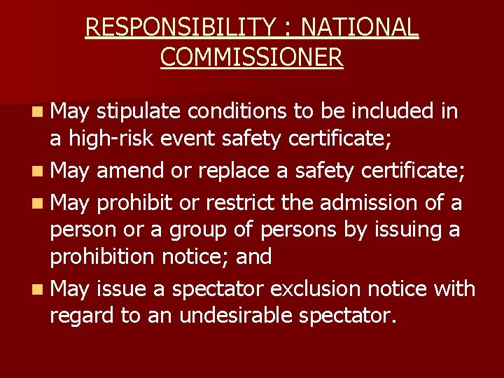 RESPONSIBILITY : NATIONAL COMMISSIONER n May stipulate conditions to be included in a high-risk