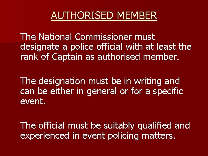 AUTHORISED MEMBER The National Commissioner must designate a police official with at least the