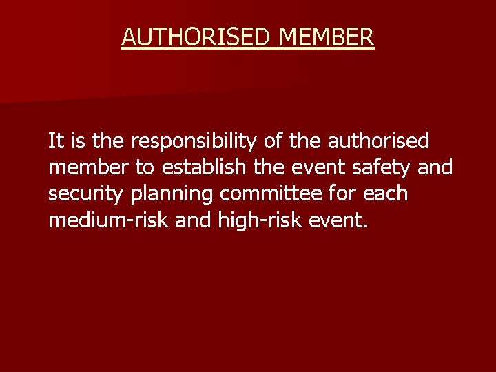 AUTHORISED MEMBER It is the responsibility of the authorised member to establish the event