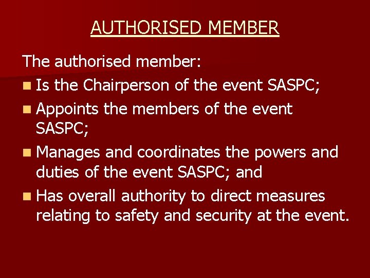 AUTHORISED MEMBER The authorised member: n Is the Chairperson of the event SASPC; n