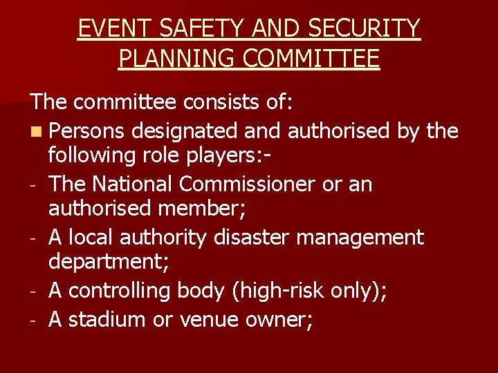 EVENT SAFETY AND SECURITY PLANNING COMMITTEE The committee consists of: n Persons designated and