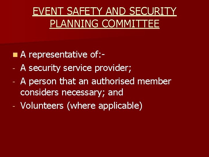 EVENT SAFETY AND SECURITY PLANNING COMMITTEE n. A - representative of: A security service