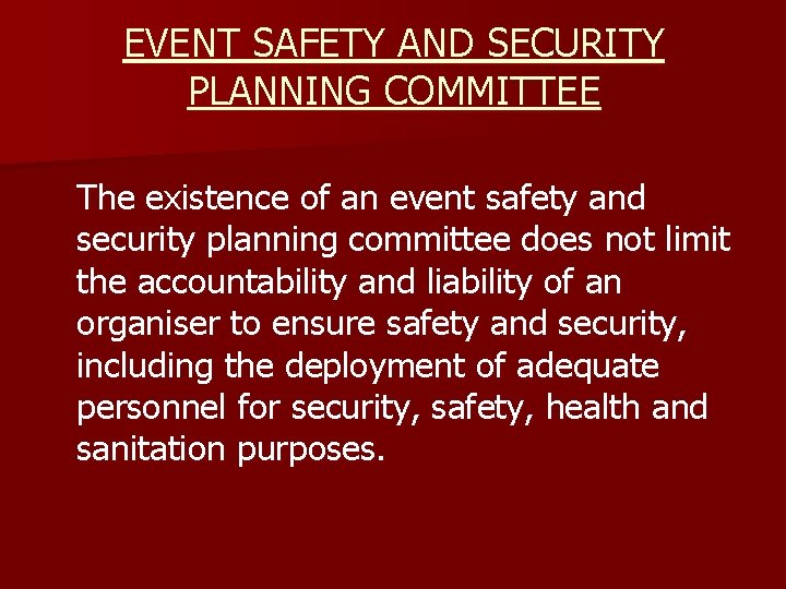 EVENT SAFETY AND SECURITY PLANNING COMMITTEE The existence of an event safety and security