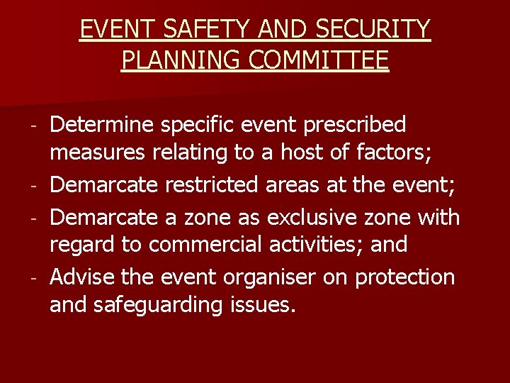 EVENT SAFETY AND SECURITY PLANNING COMMITTEE Determine specific event prescribed measures relating to a