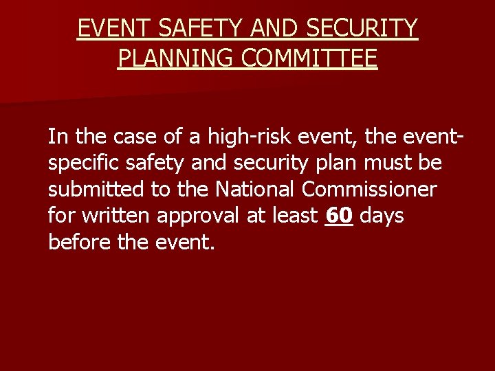 EVENT SAFETY AND SECURITY PLANNING COMMITTEE In the case of a high-risk event, the
